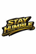 Stay Humble - T-shirt / Hoodie